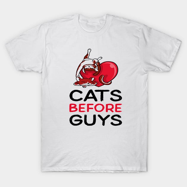 Cats Before Guys T-Shirt by Tee Craze